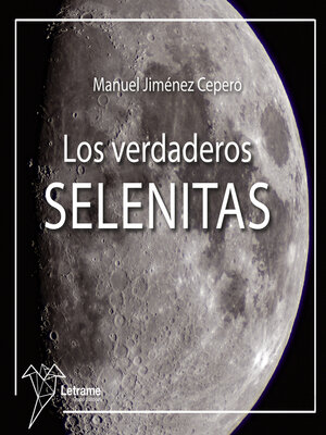 cover image of Los verdaderos selenitas
